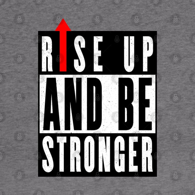 Rise up and be stronger by CRD Branding